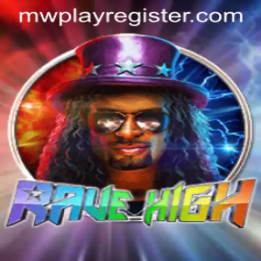 Exploring the Thrills of RaveHigh: A New Dimension with MWPlay